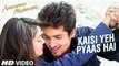 KAISI YEH PYAAS HAI Video Song  Awesome Mausam   K.K