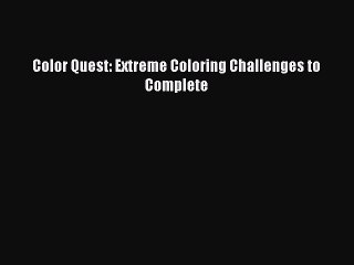 Download Color Quest: Extreme Coloring Challenges to Complete Free Books