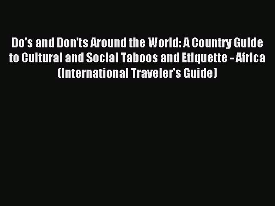 Read Do's and Don'ts Around the World: A Country Guide to Cultural and Social Taboos and Etiquette