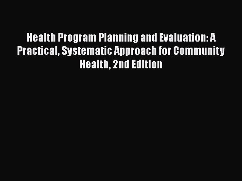 PDF Health Program Planning and Evaluation: A Practical Systematic Approach for Community Health