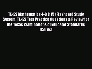 Read TExES Mathematics 4-8 (115) Flashcard Study System: TExES Test Practice Questions & Review