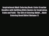 Read Inspirational Adult Coloring Book: Color Creative Doodles with Uplifting Bible Quotes