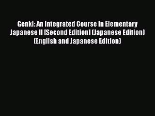 Read Genki: An Integrated Course in Elementary Japanese II [Second Edition] (Japanese Edition)