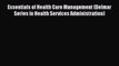 Download Essentials of Health Care Management (Delmar Series in Health Services Administration)