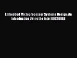Download Embedded Microprocessor Systems Design: An Introduction Using the Intel 80C188EB
