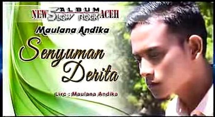 Lagu Aceh Maulana Andika - Senyuman Derita