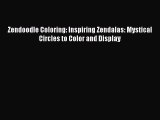PDF Zendoodle Coloring: Inspiring Zendalas: Mystical Circles to Color and Display Free Books