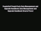 PDF PeopleSoft PeopleTools Data Management and Upgrade Handbook: Data Management and Upgrade
