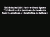 Read TExES Principal (068) Flashcard Study System: TExES Test Practice Questions & Review for