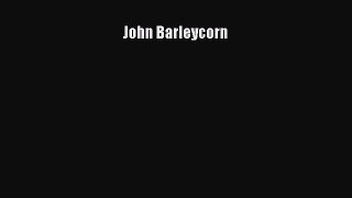 Read John Barleycorn Ebook
