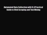 Download Automated Data Collection with R: A Practical Guide to Web Scraping and Text Mining