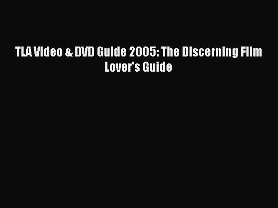 [Download PDF] TLA Video & DVD Guide 2005: The Discerning Film Lover's Guide Read Free