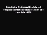 [Download PDF] Genealogical Dictionary of Rhode Island: Comprising Three Generations of Settlers