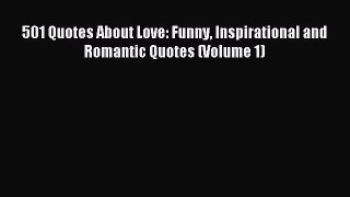 [Download PDF] 501 Quotes About Love: Funny Inspirational and Romantic Quotes (Volume 1) PDF