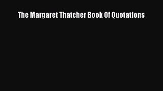 [Download PDF] The Margaret Thatcher Book Of Quotations Ebook Free