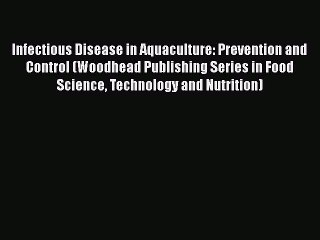 PDF Infectious Disease in Aquaculture: Prevention and Control (Woodhead Publishing Series in