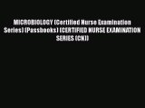 Read MICROBIOLOGY (Certified Nurse Examination Series) (Passbooks) (CERTIFIED NURSE EXAMINATION
