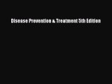 PDF Disease Prevention & Treatment 5th Edition Free Books