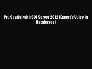 Download Pro Spatial with SQL Server 2012 (Expert's Voice in Databases)  EBook
