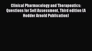 Read Clinical Pharmacology and Therapeutics: Questions for Self Assessment Third edition (A