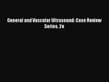 Read General and Vascular Ultrasound: Case Review Series 2e Ebook