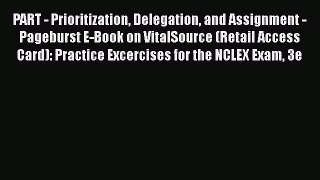Read PART - Prioritization Delegation and Assignment - Pageburst E-Book on VitalSource (Retail