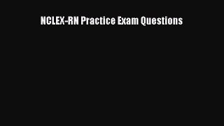 Read NCLEX-RN Practice Exam Questions Ebook