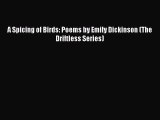 [Download PDF] A Spicing of Birds: Poems by Emily Dickinson (The Driftless Series) PDF Free