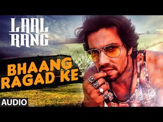 Randeep Hooda Bhaang Ragad ke FULL AUDIO Song  Movie Laal Rang