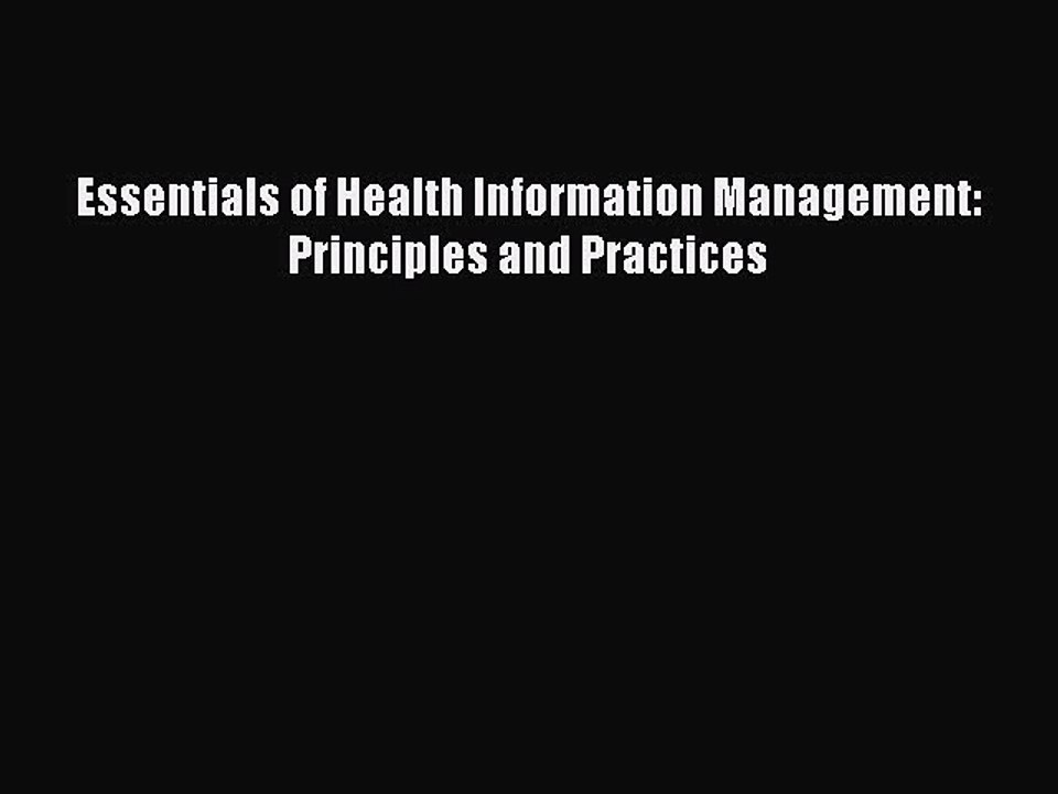 Download Essentials of Health Information Management: Principles and Practices Free Books