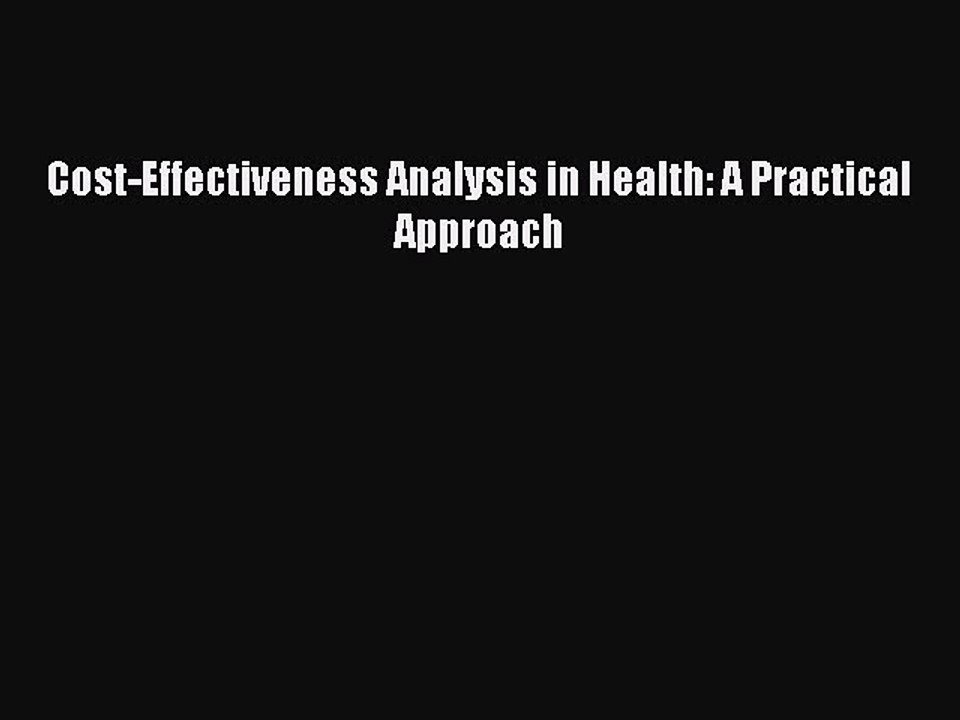 Download Cost-Effectiveness Analysis in Health: A Practical Approach  Read Online