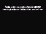 Pantalon de pr?sentation Femme SHOOTER Running Trail Erima 50 Bleu - Bleu marine/blanc