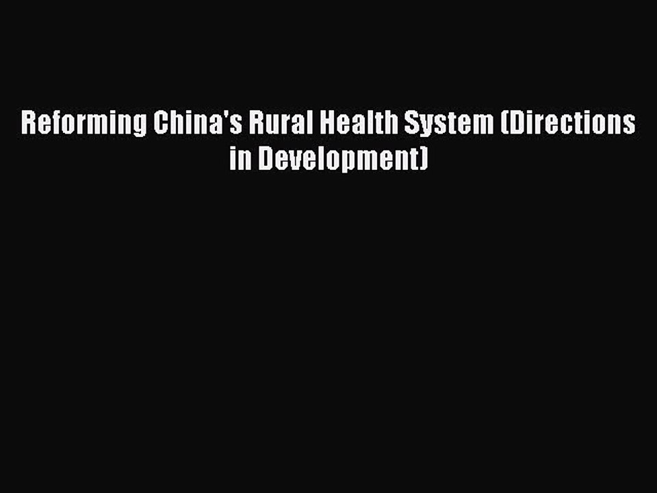 PDF Reforming China's Rural Health System (Directions in Development)  EBook