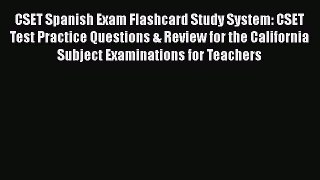 Read CSET Spanish Exam Flashcard Study System: CSET Test Practice Questions & Review for the