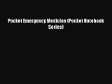 Read Pocket Emergency Medicine (Pocket Notebook Series) Ebook