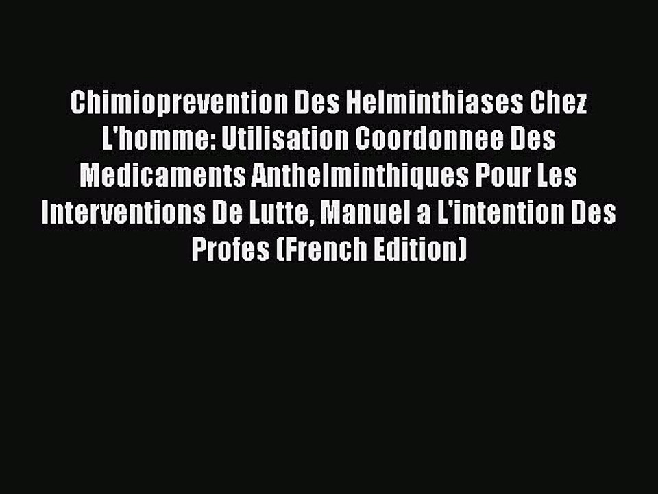 PDF Chimioprevention Des Helminthiases Chez L'homme: Utilisation Coordonnee Des Medicaments