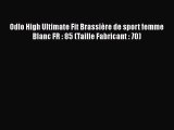 Odlo High Ultimate Fit Brassi?re de sport femme Blanc FR : 85 (Taille Fabricant : 70)