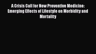 PDF A Crisis Call for New Preventive Medicine: Emerging Effects of Lifestyle on Morbidity and