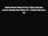 Under Armour New EU Tech T-Shirt manches courtes Homme Noir/Blanc FR : L (Taille Fabricant