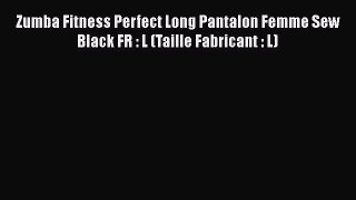 Zumba Fitness Perfect Long Pantalon Femme Sew Black FR : L (Taille Fabricant : L)