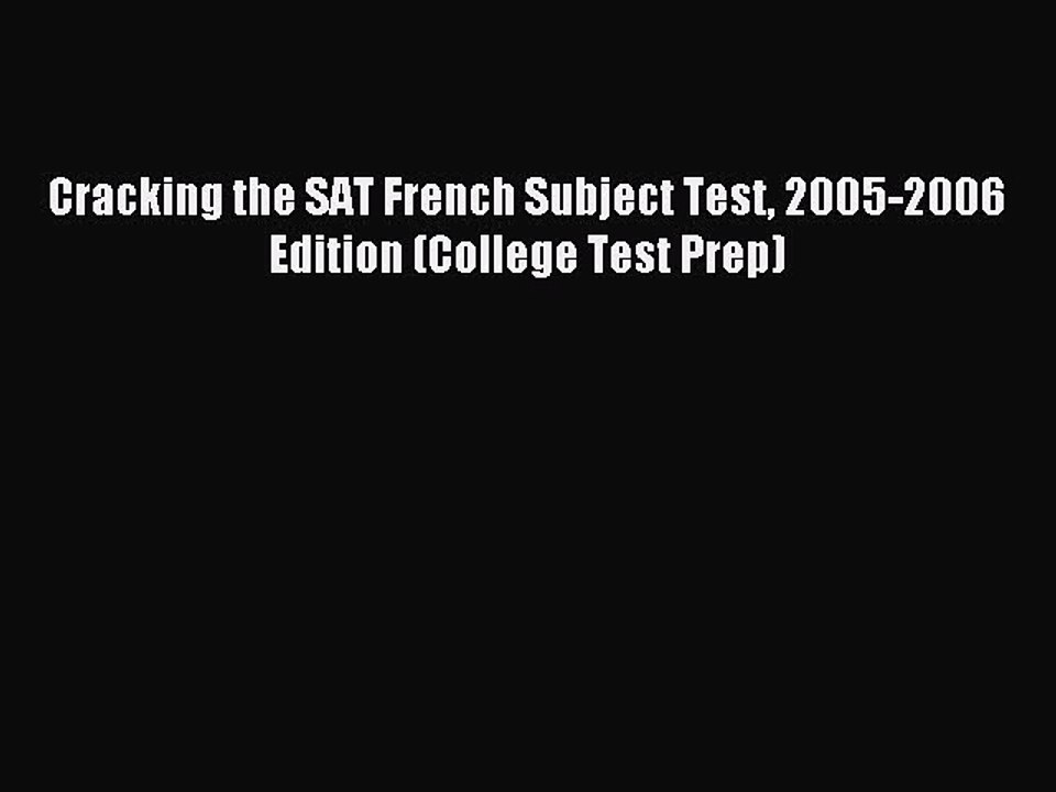 Read Cracking the SAT French Subject Test 2005-2006 Edition (College Test Prep) Ebook Free