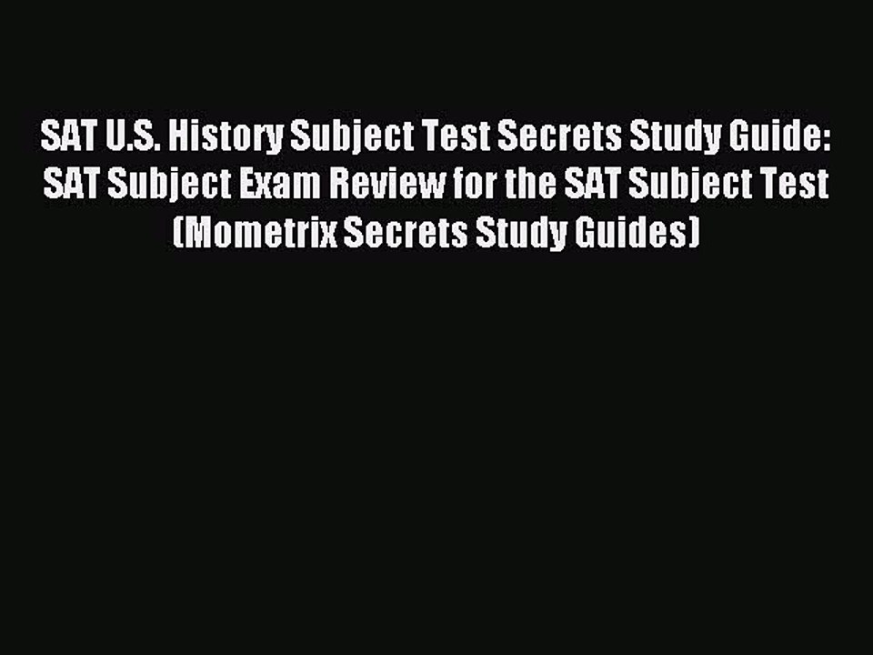 Read SAT U.S. History Subject Test Secrets Study Guide: SAT Subject Exam Review for the SAT