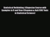 Download Statistical Rethinking: A Bayesian Course with Examples in R and Stan (Chapman & Hall/CRC