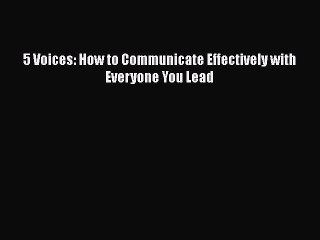 PDF 5 Voices: How to Communicate Effectively with Everyone You Lead  EBook