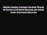 Download Adaptive Imaging Technique: Breaking Through the Barriers of all Autism Spectrum and