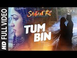 TUM BIN Full Video Song  SANAM RE  Pulkit Samrat, Yami Gautam, Divya Khosla Kumar