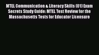 Read MTEL Communication & Literacy Skills (01) Exam Secrets Study Guide: MTEL Test Review for