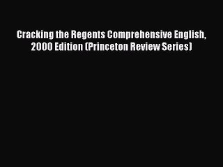 Read Cracking the Regents Comprehensive English 2000 Edition (Princeton Review Series) Ebook