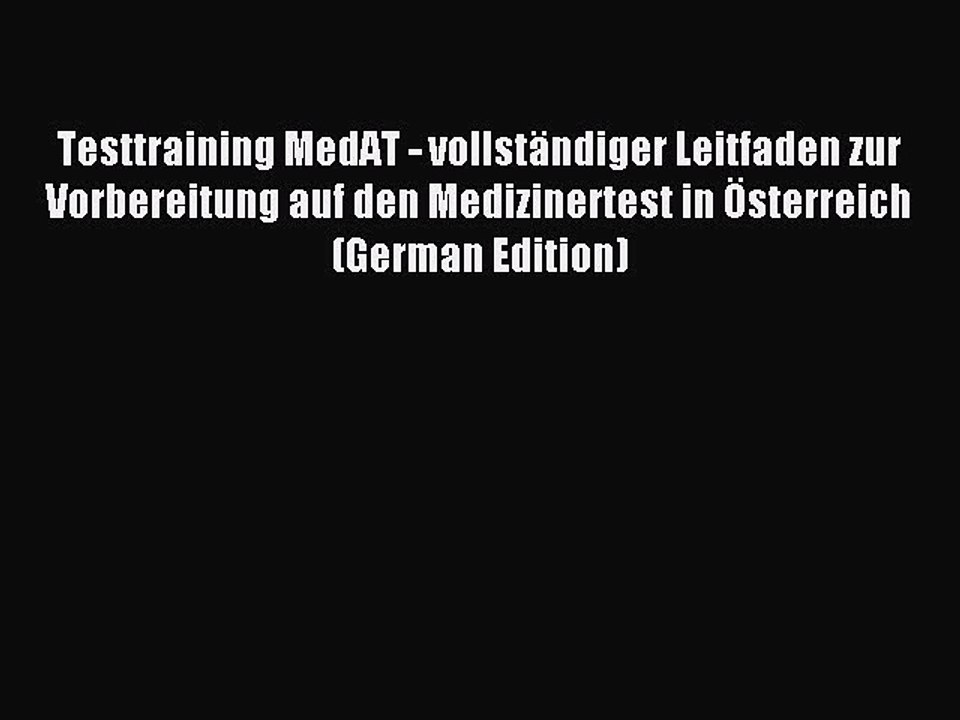 Download Testtraining MedAT - vollständiger Leitfaden zur Vorbereitung auf den Medizinertest