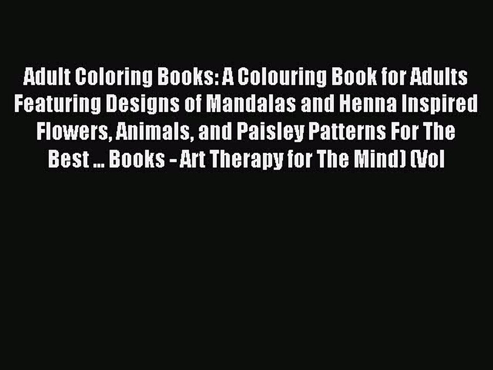 Read Adult Coloring Books: A Colouring Book for Adults Featuring Designs of Mandalas and Henna